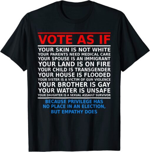 Vote As If Your Skin Is Not White Tee Shirt