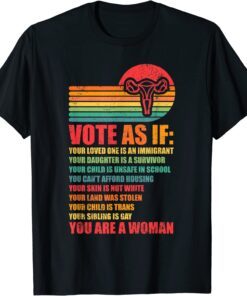 Vote as If Pro Choice Reproductive Rights Tee Shirt