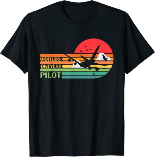 WORLDS OKEYEST PILOT! Tee Shirt