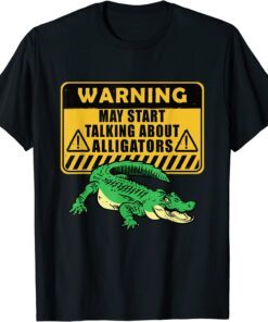 Warning Alligator Dear Gator Alligator lovers Tee Shirt