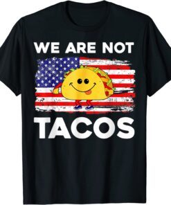 We Are Not Tacos Jill Biden Flag Us Tee Shirt