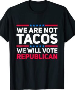 We Are Not Tacos Will Vote Republican Biden Breakfast Classic Shirt