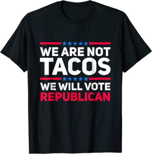 We Are Not Tacos Will Vote Republican Biden Breakfast Classic Shirt