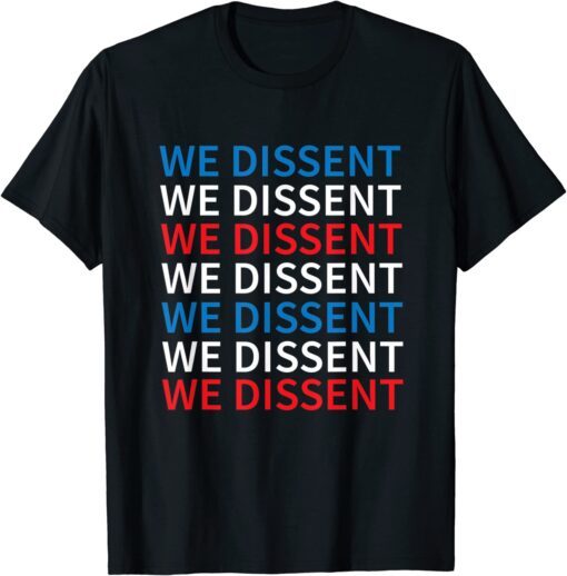 We Dissent We Dissent Collar RBG Tee Shirt