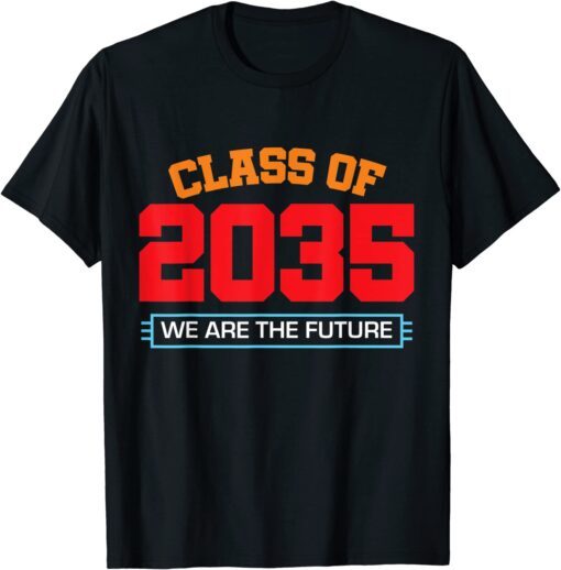 We are the Future Class of 2035 Kindergarten Tee Shirt