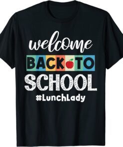 Welcome Back To School Lunch Lady Canteen School Cafeteria Tee Shirt