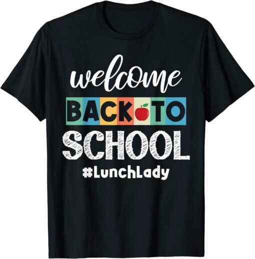 Welcome Back To School Lunch Lady Canteen School Cafeteria Tee Shirt