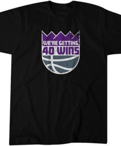 We're Getting 40 Wins Tee Shirt