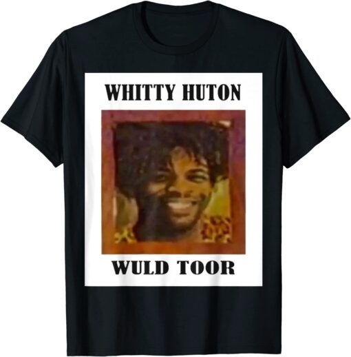 Whitty Huton Wuld Toor Tee Shirt