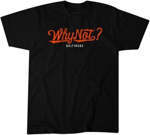 Why Not Baltimore? Classic Shirt