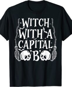 Witch With A Capital B Tee Shirt
