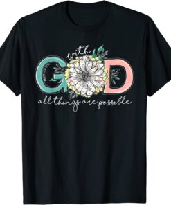 With God All Things Are Possible mathew 19.26 Tee Shirt