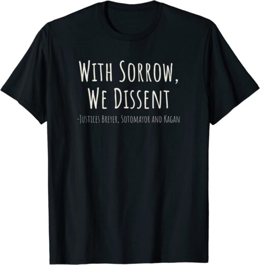 With Sorrow We Dissent Women's Rights Tee Shirt