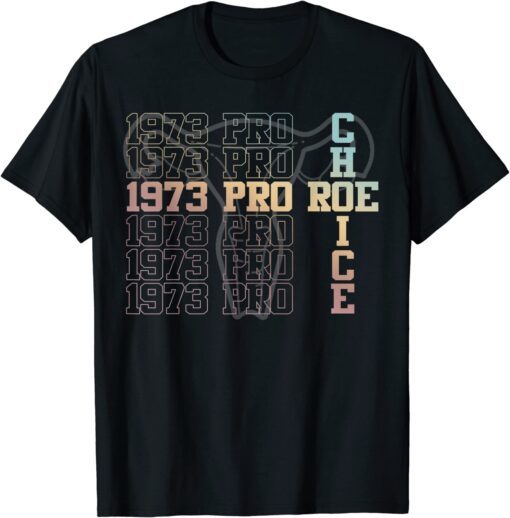 Women’s Rights Laminated 1973 Pro Roe Choice Tee Shirt