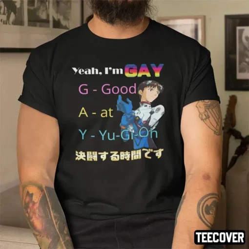 Yeah I’m Gay Good At Yu-Gi-Oh Tee Shirt