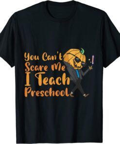 You Cant Scare Me Im A Preschool Teacher pumpkin Halloween Tee Shirt
