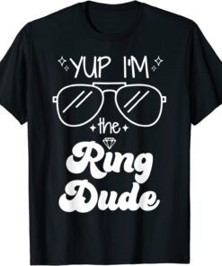 Yup I'm The Ring Dude Ring Bearer Tee Shirt