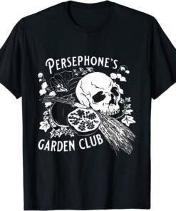 persephone's garden club Tee Shirt