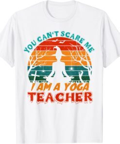 you can't scare me i am a yoga teacher Halloween Tee Shirt