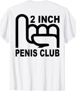 2 Inch Penis Club Tee Shirt