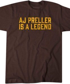 AJ Preller is a Legend Tee Shirt