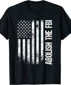 Abolish The FBI Trump Raid 2024 Tee Shirt