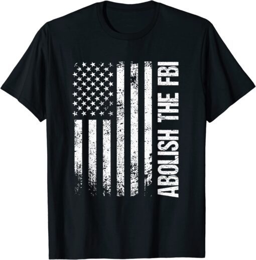 Abolish The FBI Trump Raid 2024 Tee Shirt