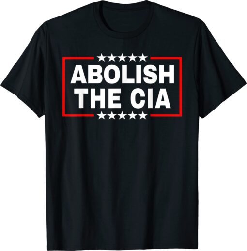 Abolish the Central Intelligence Agency (CIA) Pro Trump Tee Shirt