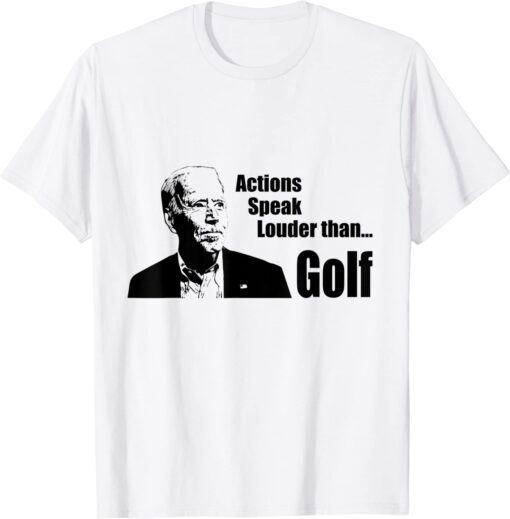 Action Speaks Louder Than Golf Dark Brandon Biden Golfing Tee Shirt