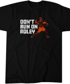 Adley Rutschman: Don't Run on AAdley Rutschman: Don't Run on Adley Tee Shirtdley Tee Shirt