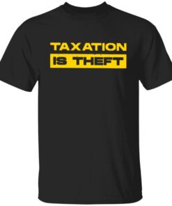 Agorathreads Merch Taxation Is Theft Tee Shirt