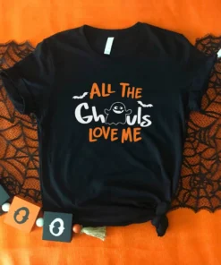 All The Ghouls Love Me Halloween Tee shirt