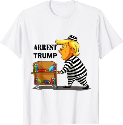 Arrest Trump Now Trump for Prison 2022 Anti Trump Tee Shirt