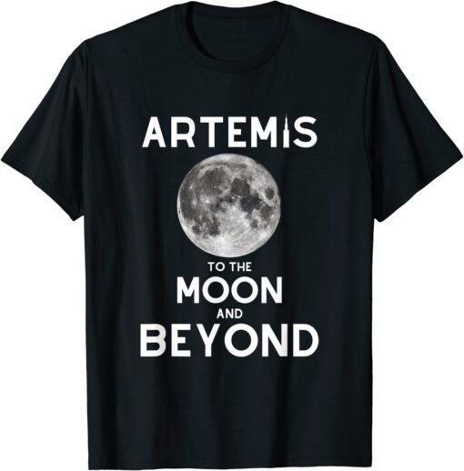 Artemis 1 SLS Rocket Launch Mission To The Moon And Beyond Tee Shirt