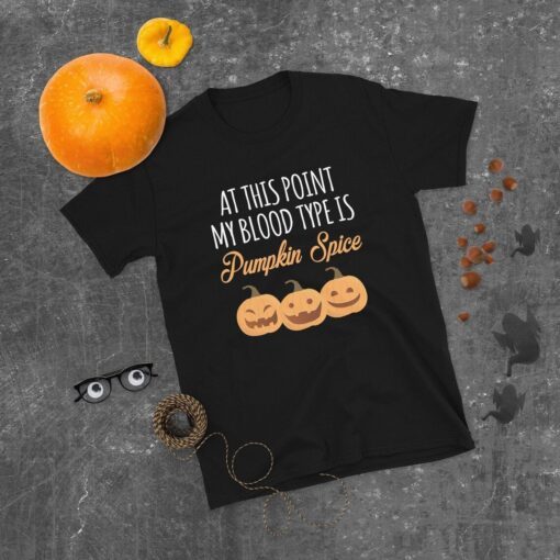 At This Point My Blood Type Is Pumpkin Spice Halloween Tee Shirt