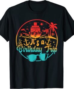 Aw Ship It's A Birthday Trip Cruise Cruising Party Tee Shirt