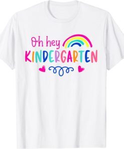 Back To School Oh Hey Kindergarten Teachers Students Tee Shirt