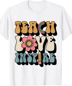 Back To School Teach Love Inspire Retro Teacher Tee Shirt