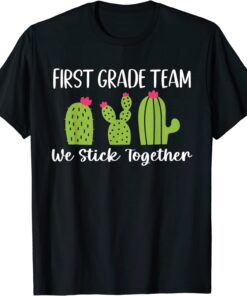 Back To School Team First Grade We Stick Together T-Shirt