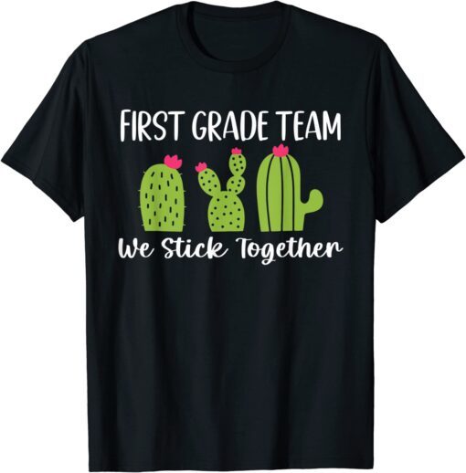 Back To School Team First Grade We Stick Together T-Shirt