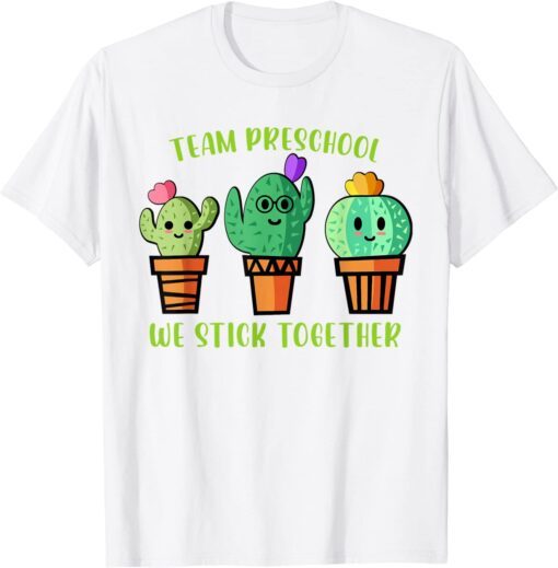 Back To School Team Preschool We Stick Together Cactus T-Shirt