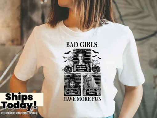 Bad Girls have more Fun Halloween Tee Shirt
