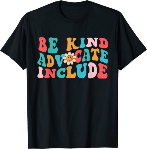 Be Kind Advocate Include Sunflower Groovy Tee Shirt