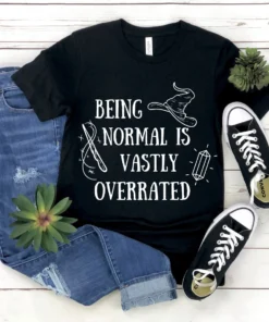 Being Normal is Vastly Overrated Halloween T-Shirt