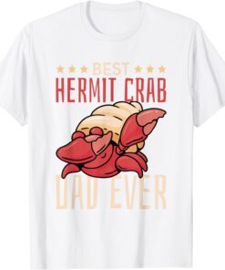 Best Hermit Crab Dad Ever - Hermit Crab Tee Shirt