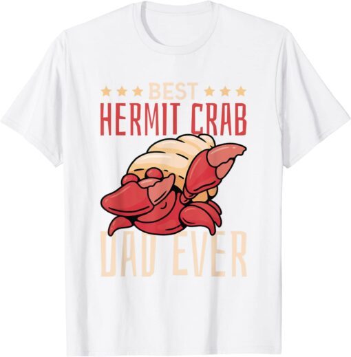 Best Hermit Crab Dad Ever - Hermit Crab Tee Shirt