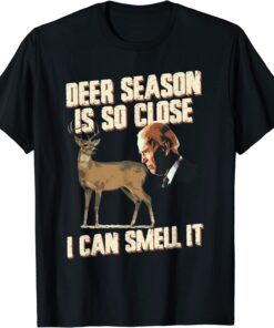 Biden Dear Season Is So Close I Can Smell It Tee Shirt