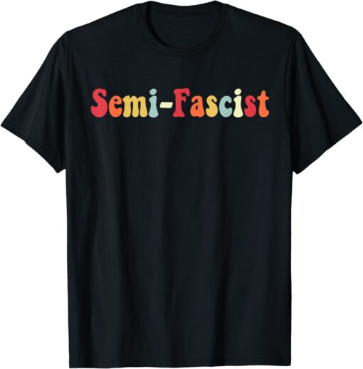 Biden slams Semi-fascism Humor Quotes Tee Shirt