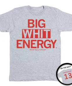 Big Whit Energy Tee Shirt