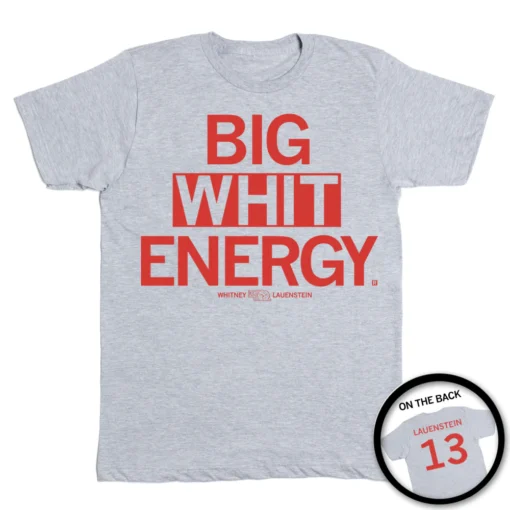 Big Whit Energy Tee Shirt